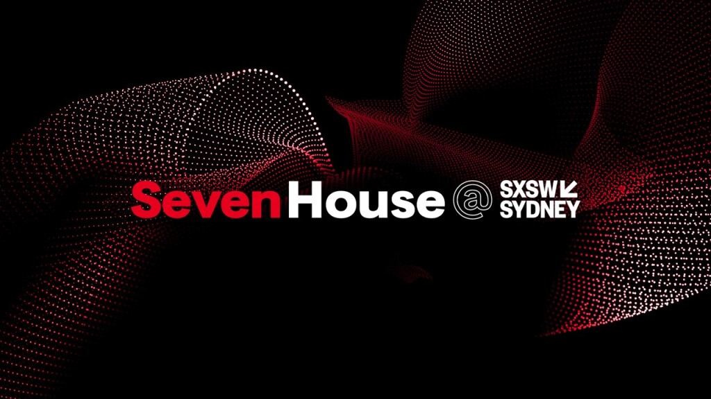 Seven House: The ultimate destination at SXSW Sydney 2023