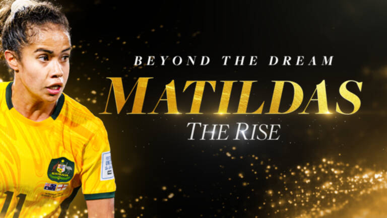 Beyond the Dream - Matildas: The Rise on Channel 9 and 9Now