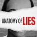 Anatomy of Lies on 7Bravo and 7plus new docuseries