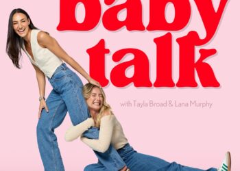 9 Podcast launches Baby Talk with Tayla Broad and Lana Murphy