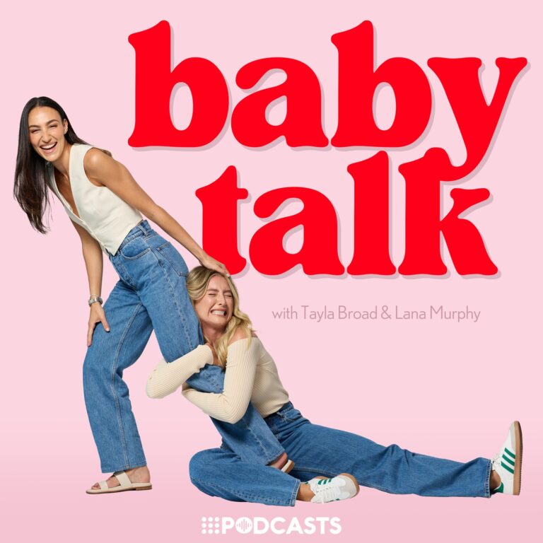 9 Podcast launches Baby Talk with Tayla Broad and Lana Murphy