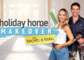 Holiday Home Makeover with Rachel and Ryan on Channel 9 for May