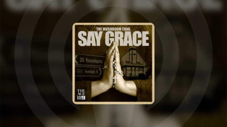 The Mushroom Trial: Say Grace on 9Podcasts available now