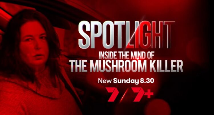 7NEWS Spotlight on Channel 7 and 7plus Mushroom Murders