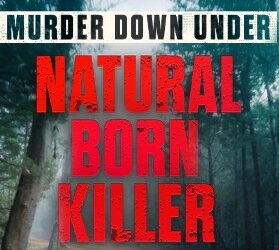 Murder Down Under on Channel 9 and 9Now Natural Born Killer