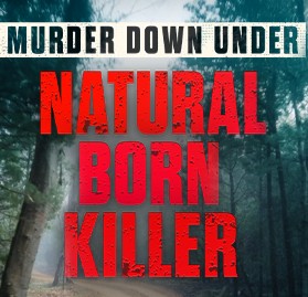 Murder Down Under on Channel 9 and 9Now Natural Born Killer