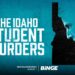 The Idaho Student Murders on Binge trailer