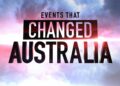 Events That Changed Australia on Channel 9 and 9Now S1E1