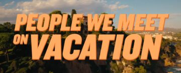 People We Meet on Vacation on Netflix official trailer