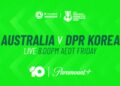 Matildas Set For Quarter-Final Showdown Against Korea DPR In AFC Women’s Asian Cup 2026™ on 10 and Paramount+