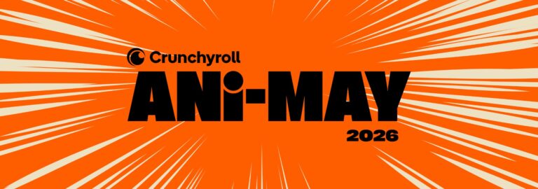 ANI-MAY is here! Crunchyroll's month-long celebration of Anime
