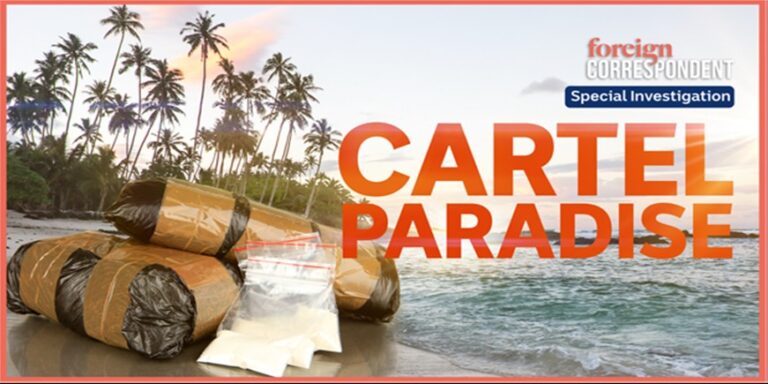 Foreign Correspondent on ABC and ABC iview S36E8 Cartel Paradise