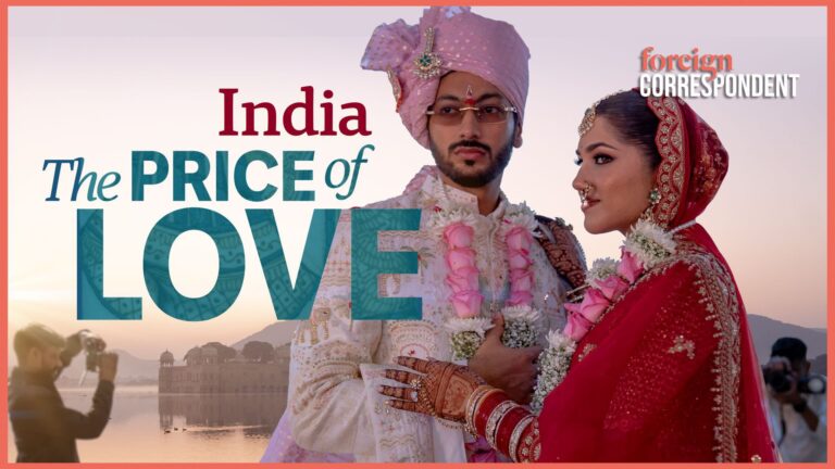 Foreign Correspondent on ABC and ABC iview S36E11 India: The Price of Love