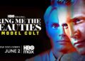 Bring Me the Beauties: A Model Cult on HBO Max debuts 2 June