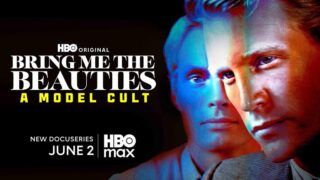 Bring Me the Beauties: A Model Cult on HBO Max debuts 2 June