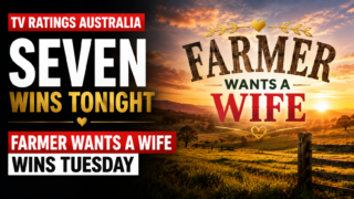 TV Ratings Australia: Farmer Wants A Wife leads Tuesday as Seven claims another ratings win