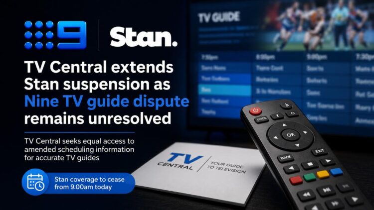 Featured Image Alt Text TV Central announces the extension of its Nine suspension to Stan amid an ongoing dispute over access to amended television scheduling information.