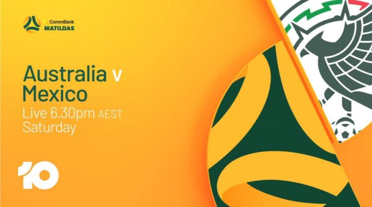 CommBank Matildas And CommBank Socceroos Take Centre Stage This Weekend Across Network 10 And Paramount+