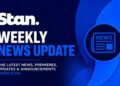 TV Central's roundup of the latest announcements and streaming news from Stan.