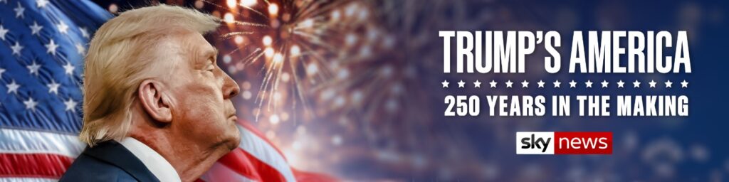 Trump’s America: 250 Years in the Making on Sky News for 1 July