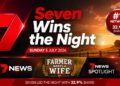 Seven wins the night TV ratings graphic featuring Seven News, Farmer Wants A Wife and 7NEWS Spotlight references