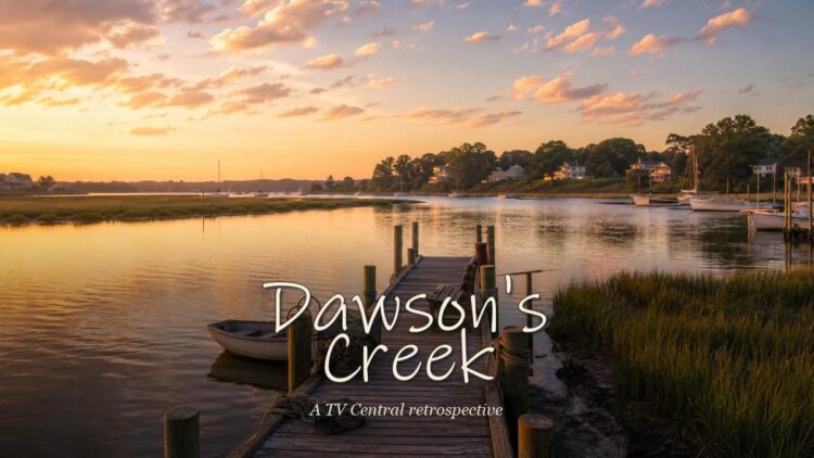 A coastal creek and dock scene with handwritten Dawson's Creek title text for a TV Central retrospective
