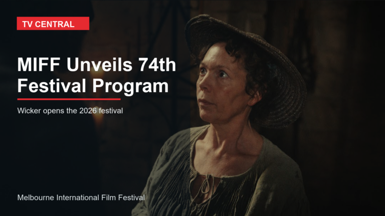 TV Central feature image for MIFF unveiling its 74th festival program with Wicker as Opening Night Gala.